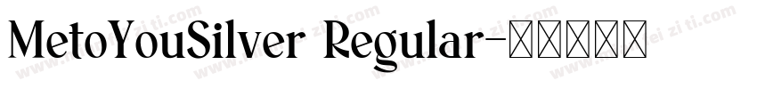 MetoYouSilver Regular字体转换